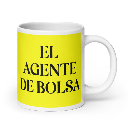 El Agente De Bolsa The Stockbroker Funny Home Office Work Coffee Mug Mexican Spanish Pride Gift White Glossy Cup Yellow Card Mug Mexicada 20 oz