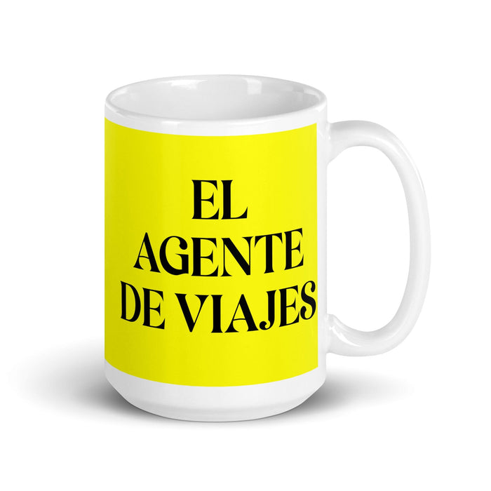 El Agente De Viajes The Travel Agent Funny Home Office Work Coffee Mug Mexican Spanish Pride Gift White Glossy Cup Yellow Card Mug Mexicada 15 oz