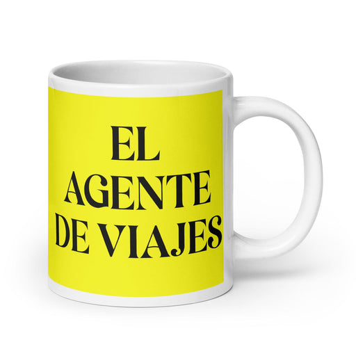 El Agente De Viajes The Travel Agent Funny Home Office Work Coffee Mug Mexican Spanish Pride Gift White Glossy Cup Yellow Card Mug Mexicada 20 oz