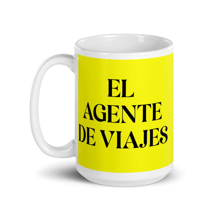 El Agente De Viajes The Travel Agent Funny Home Office Work Coffee Mug Mexican Spanish Pride Gift White Glossy Cup Yellow Card Mug Mexicada