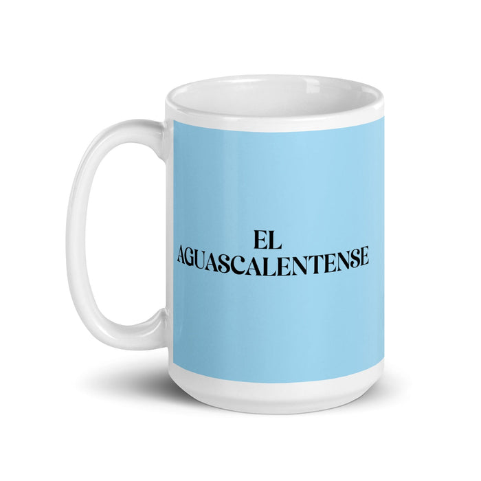 El Aguascalentense The Aguascalientes Resident Funny Home Office Work Coffee Mug Mexican Spanish Pride Gift White Glossy Cup Sky Blue Card Mug Mexicada