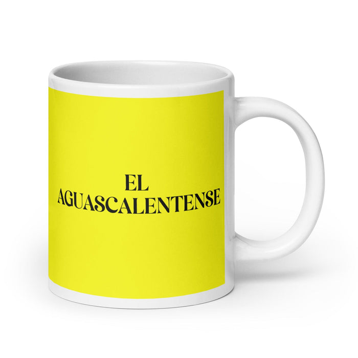 El Aguascalentense The Aguascalientes Resident Funny Home Office Work Coffee Mug Mexican Spanish Pride Gift White Glossy Cup Yellow Card Mug Mexicada 20 oz