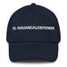 El Aguascalentense The Aguascalientes Resident Mexican Spanish Pride Gift Regalo Dad Hat Mexicada Navy