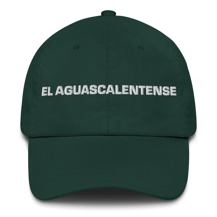 El Aguascalentense The Aguascalientes Resident Mexican Spanish Pride Gift Regalo Dad Hat Mexicada Spruce