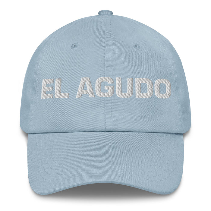 El Agudo The Sharp One Mexican Spanish Pride Gift Regalo Dad Hat - Mexicada