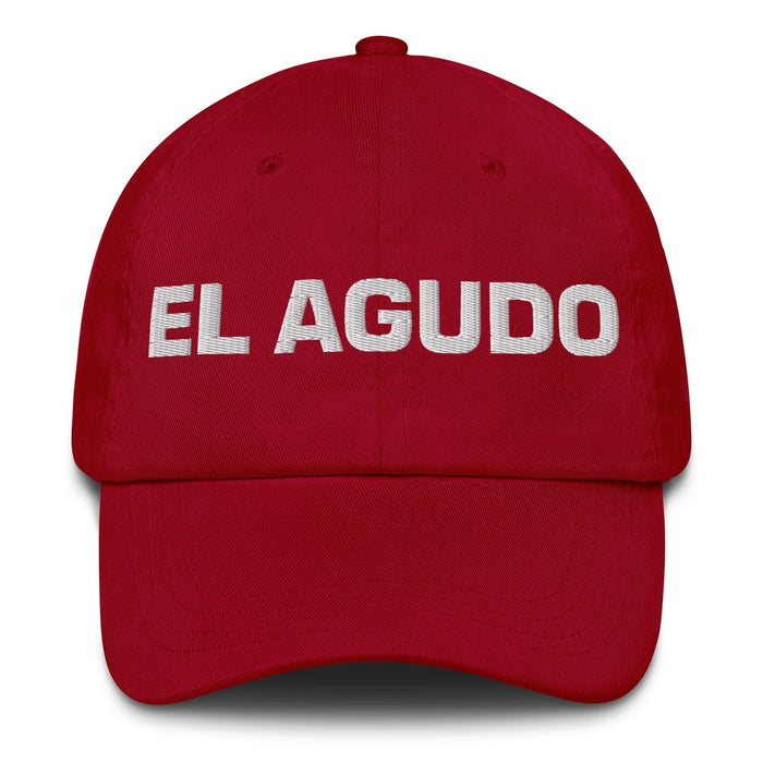 El Agudo The Sharp One Mexican Spanish Pride Gift Regalo Dad Hat Mexicada Cranberry