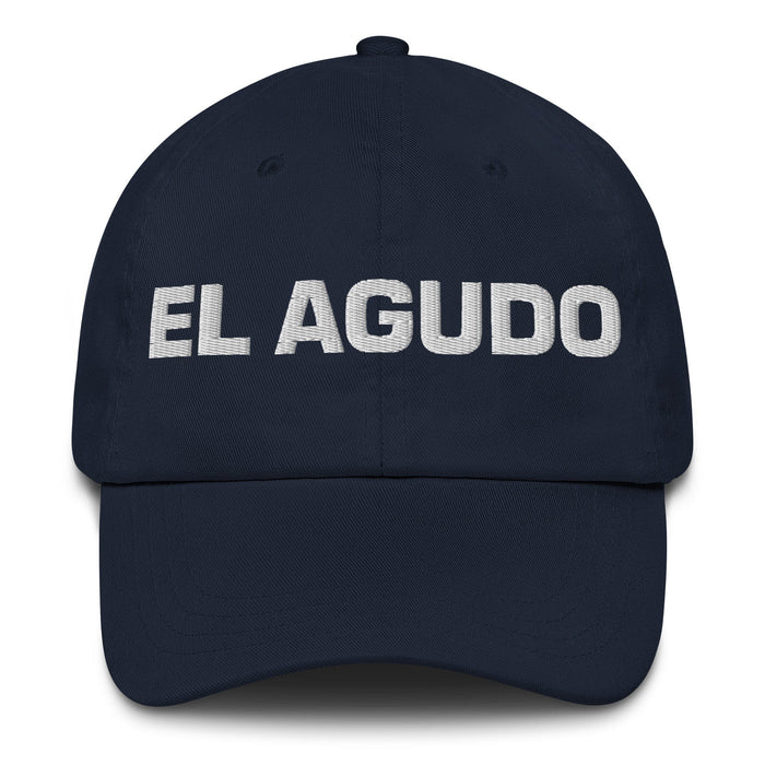 El Agudo The Sharp One Mexican Spanish Pride Gift Regalo Dad Hat Mexicada Navy