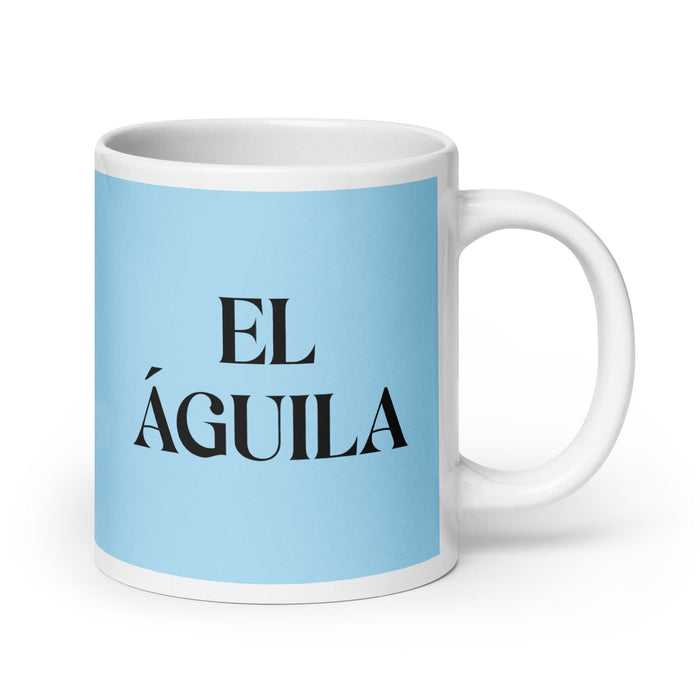 El Águila The Eagle Funny Home Office Work Coffee Mug Mexican Spanish Pride Gift White Glossy Cup Sky Blue Card Mug Mexicada 20 oz