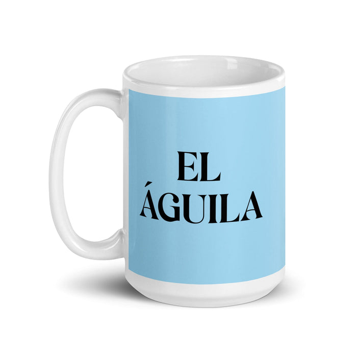 El Águila The Eagle Funny Home Office Work Coffee Mug Mexican Spanish Pride Gift White Glossy Cup Sky Blue Card Mug Mexicada