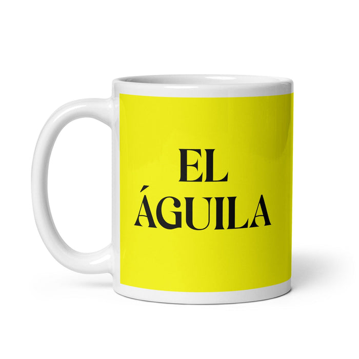 El Águila The Eagle Funny Home Office Work Coffee Mug Mexican Spanish Pride Gift White Glossy Cup Yellow Card Mug Mexicada