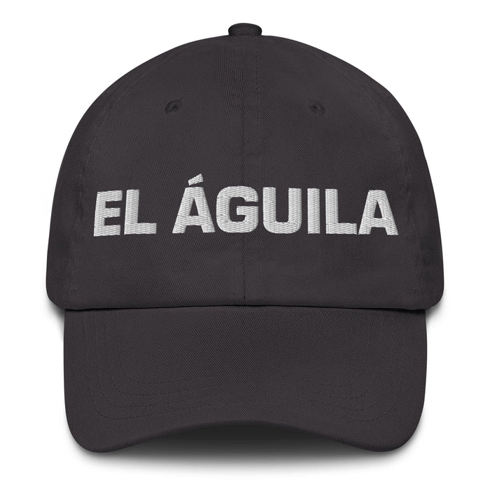 El Águila The Eagle Mexican Spanish Pride Gift Regalo Dad Hat Mexicada Dark Grey