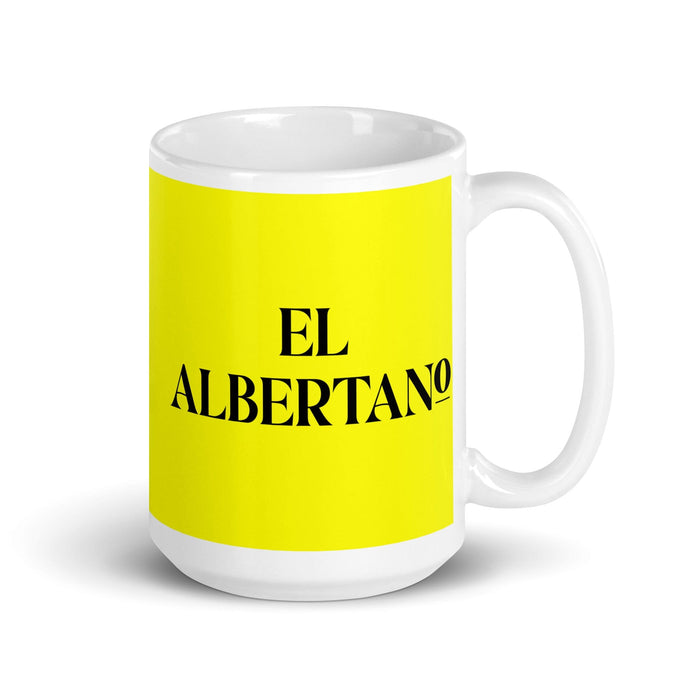 El Albertano The Albertan Funny Home Office Work Coffee Mug Mexican Spanish Pride Gift White Glossy Cup Yellow Card Mug Mexicada 15 oz