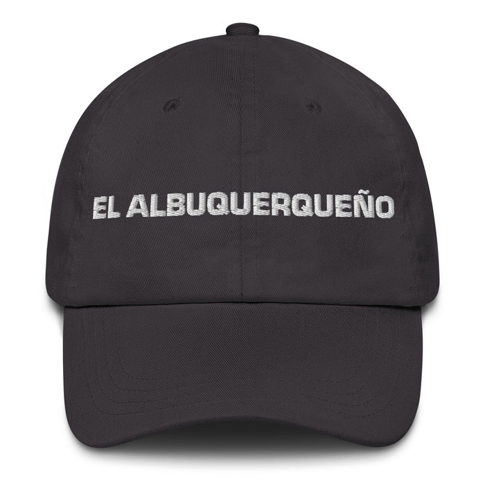 El Albuquerqueño The Albuquerque Resident Mexican Spanish Pride Gift Regalo Dad Hat Mexicada Dark Grey