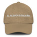 El Albuquerqueño The Albuquerque Resident Mexican Spanish Pride Gift Regalo Dad Hat Mexicada Khaki