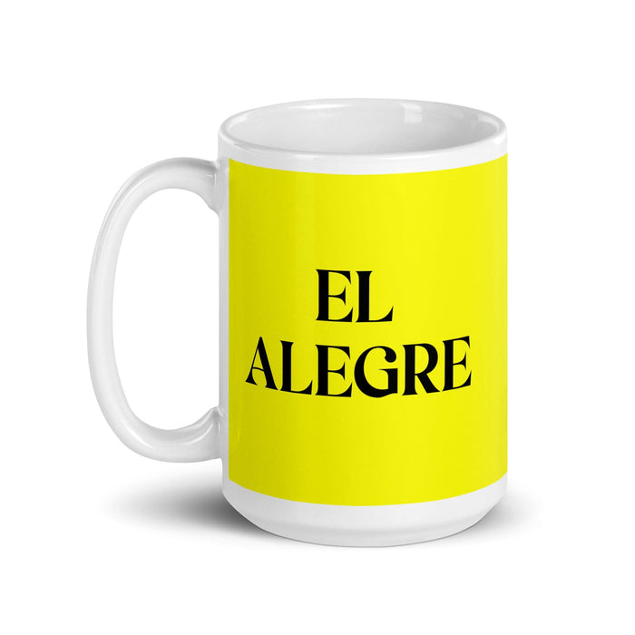 El Alegre The Cheerful One Funny Home Office Work Coffee Mug Mexican Spanish Pride Gift White Glossy Cup Yellow Card Mug Mexicada