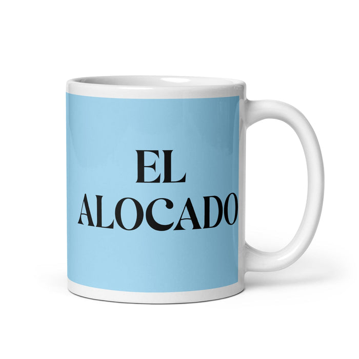 El Alocado The Crazy One Funny Home Office Work Coffee Mug Mexican Spanish Pride Gift White Glossy Cup Sky Blue Card Mug Mexicada 11 oz