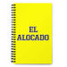 El Alocado The Crazy One | Yellow Spiral Notebook, 140 Dotted Sheets | Funny Gift Idea Home Office Work | Mexican Spanish Pride Gift Mexicada