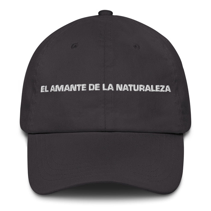 El Amante De La Naturaleza The Nature Lover Mexican Spanish Pride Gift Regalo Dad Hat Mexicada Dark Grey