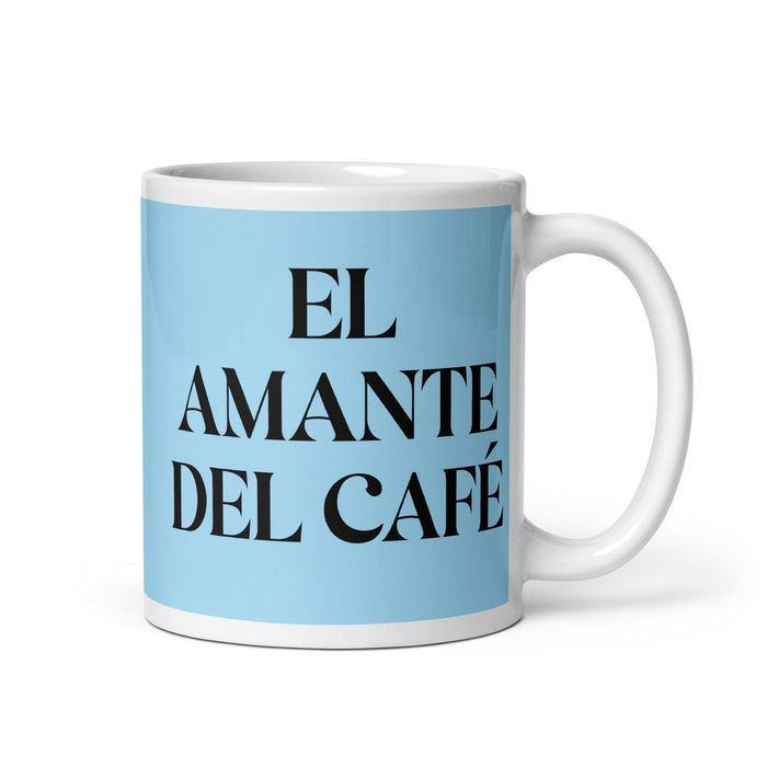 El Amante Del Café The Coffee Lover Funny Home Office Work Coffee Mug Mexican Spanish Pride Gift White Glossy Cup Sky Blue Card Mug Mexicada 11 oz