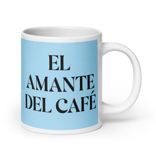 El Amante Del Café The Coffee Lover Funny Home Office Work Coffee Mug Mexican Spanish Pride Gift White Glossy Cup Sky Blue Card Mug Mexicada 20 oz