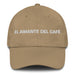 El Amante Del Café The Coffee Lover Mexican Spanish Pride Gift Regalo Dad Hat Mexicada Khaki