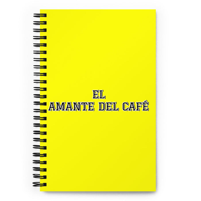 El Amante Del Café The Coffee Lover | Yellow Spiral Notebook, 140 Dotted Sheets | Funny Gift Idea Home Office Work | Mexican Spanish Pride Gift Mexicada