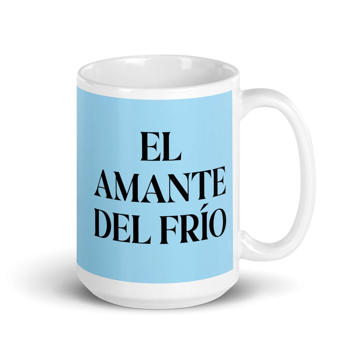 El Amante Del Frío The Cold Lover Funny Home Office Work Coffee Mug Mexican Spanish Pride Gift White Glossy Cup Sky Blue Card Mug Mexicada 15 oz