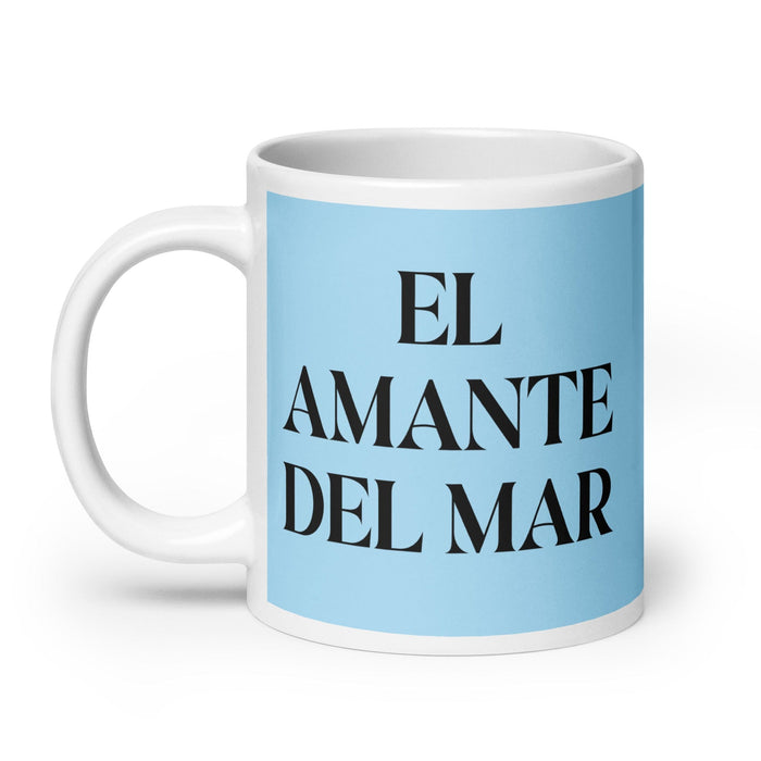 El Amante Del Mar The Sea Lover Funny Home Office Work Coffee Mug Mexican Spanish Pride Gift White Glossy Cup Sky Blue Card Mug Mexicada