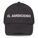 El Ambicioso The Ambitious One Mexican Spanish Pride Gift Regalo Dad Hat - Mexicada