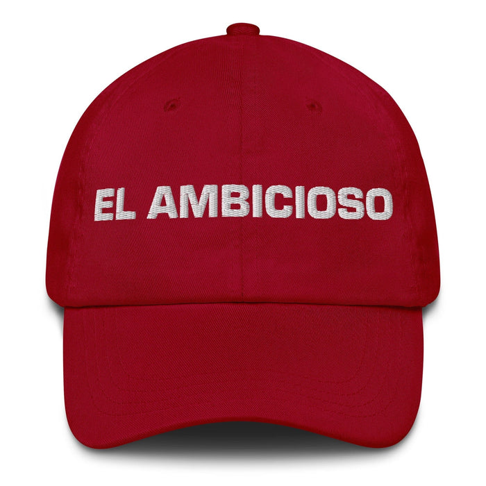 El Ambicioso The Ambitious One Mexican Spanish Pride Gift Regalo Dad Hat Mexicada Cranberry