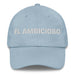 El Ambicioso The Ambitious One Mexican Spanish Pride Gift Regalo Dad Hat Mexicada Light Blue