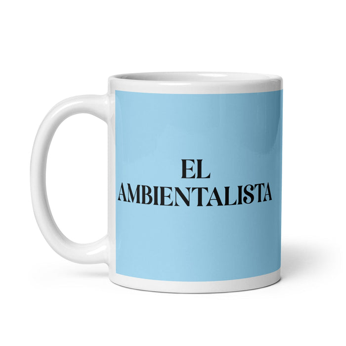 El Ambientalista The Environmentalist Funny Home Office Work Coffee Mug Mexican Spanish Pride Gift White Glossy Cup Sky Blue Card Mug Mexicada
