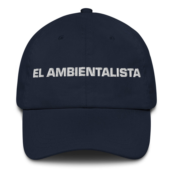 El Ambientalista The Environmentalist Mexican Spanish Pride Gift Regalo Dad Hat - Mexicada