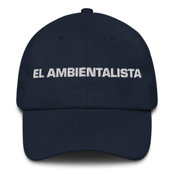 El Ambientalista The Environmentalist Mexican Spanish Pride Gift Regalo Dad Hat Mexicada Navy