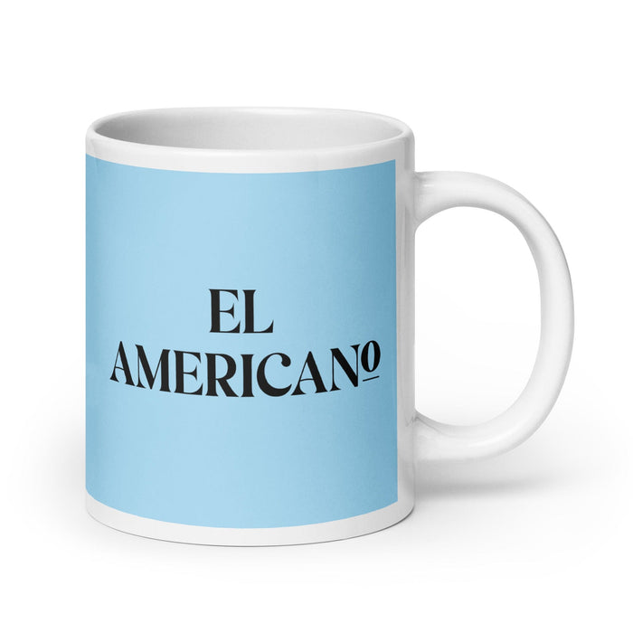 El Americano The American Funny Home Office Work Coffee Mug Mexican Spanish Pride Gift White Glossy Cup Sky Blue Card Mug Mexicada 20 oz