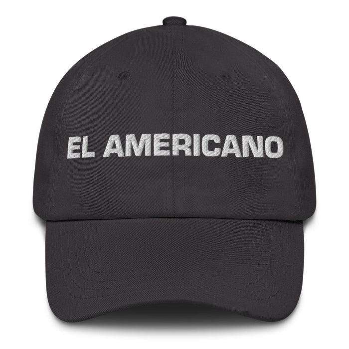 El Americano The American Mexican Spanish Pride Gift Regalo Dad Hat Mexicada Dark Grey