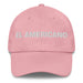 El Americano The American Mexican Spanish Pride Gift Regalo Dad Hat Mexicada Pink