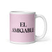 El Amigable The Friendly One Funny Home Office Work Coffee Mug Mexican Spanish Pride Gift White Glossy Cup Light Pink Card Mug Mexicada 11 oz