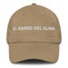 El Amigo Del Alma The Soulmate Friend Mexican Spanish Pride Gift Regalo Dad Hat Mexicada Khaki