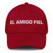 El Amigo Fiel The Loyal Friend Mexican Spanish Pride Gift Regalo Dad Hat Mexicada Cranberry