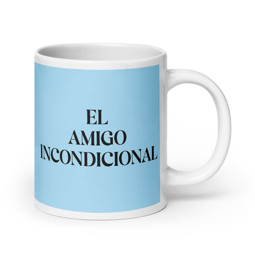 El Amigo Incondicional The Unconditional Friend Funny Home Office Work Coffee Mug Mexican Spanish Pride Gift White Glossy Cup Sky Blue Card Mug Mexicada 20 oz