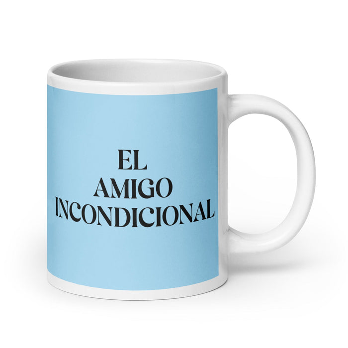 El Amigo Incondicional The Unconditional Friend Funny Home Office Work Coffee Mug Mexican Spanish Pride Gift White Glossy Cup Sky Blue Card Mug Mexicada 20 oz