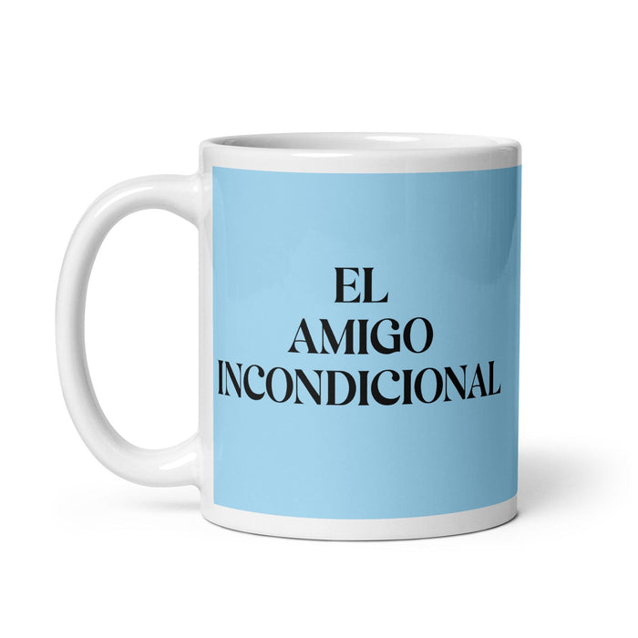 El Amigo Incondicional The Unconditional Friend Funny Home Office Work Coffee Mug Mexican Spanish Pride Gift White Glossy Cup Sky Blue Card Mug Mexicada