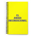 El Amigo Incondicional The Unconditional Friend | Yellow Spiral Notebook, 140 Dotted Sheets | Funny Gift Idea Home Office Work | Mexican Spanish Pride Gift Mexicada