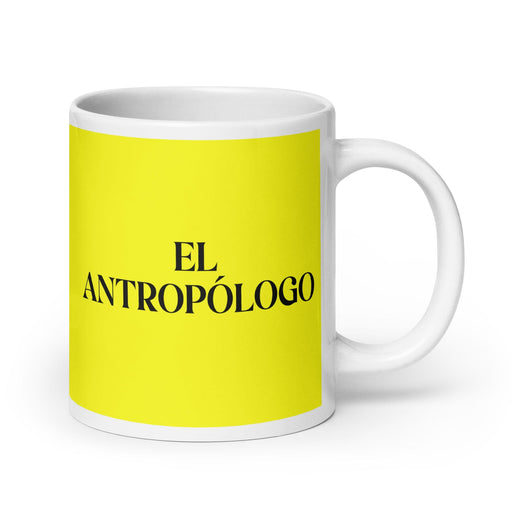 El Antropólogo The Anthropologist Funny Home Office Work Coffee Mug Mexican Spanish Pride Gift White Glossy Cup Yellow Card Mug Mexicada 20 oz