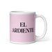 El Ardiente The Fiery One Funny Home Office Work Coffee Mug Mexican Spanish Pride Gift White Glossy Cup Light Pink Card Mug Mexicada 11 oz