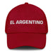 El Argentino The Argentine Mexican Spanish Pride Gift Regalo Dad Hat Mexicada Cranberry