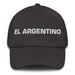 El Argentino The Argentine Mexican Spanish Pride Gift Regalo Dad Hat Mexicada Dark Grey