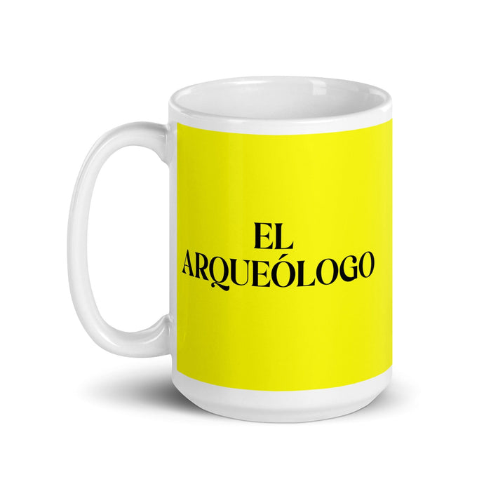 El Arqueólogo The Archaeologist Funny Home Office Work Coffee Mug Mexican Spanish Pride Gift White Glossy Cup Yellow Card Mug Mexicada