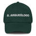 El Arqueólogo The Archaeologist Mexican Spanish Pride Gift Regalo Dad Hat - Mexicada